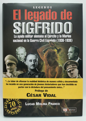 El legado de Sigfrido, La ayuda militar alemana al Ejército y Marina nacional en la Guerra Civil Española (Libro)